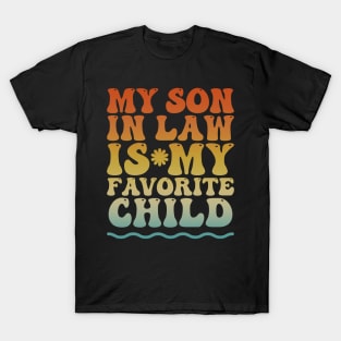 My son in law is my favorite child T-Shirt